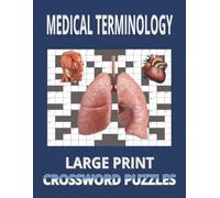 Medical terminology crossword puzzle: Learn and Reinforce 1200+ Medical Terms through Fun, Large-Print crosswords, 100+ Puzzles, 8.5" x 11inc, 180 ... Students, Paramedics, Doctors, healthcare wk
