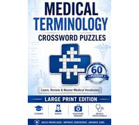 MEDICAL TERMINOLOGY CROSSWORD PUZZLES: Large Print Medical Vocabulary Crossword Puzzles for Students, Nurses and Healthcare Professionals | Learn, ... Solutions (Everyday Heroes Puzzle Collection)