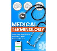 Medical Terminology for Busy Students: A Practical Study Guide to Learn and Recall Medical Terms with Mnemonics, Pronunciation Drills & Realistic Clinical Scenarios