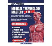 MEDICAL TERMINOLOGY MASTERY (6-IN-1): All in one language of medicine study guide, analogy & physiology essential, pathology connections, abbreviations, acronyms and documentation