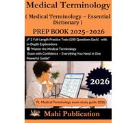 Medical Terminology ( Medical Terminology - Essential Dictionary ) PREP BOOK 2025-2026 .: 2 Full-Length Practice Tests (100 Questions Each) with ... "Master the Medical Terminology Exam .