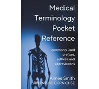 Medical Terminology Pocket Reference: commonly used prefixes, suffixes, and abbreviations