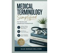 Medical Terminology Simplified For Nurses and Healthcare Professionals: Prefixes, Suffixes, Root Words, and Abbreviations with Memory Tricks and Quizzes