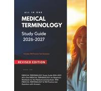 Medical Terminology Study Guide 2026-2027: All in One Medical Terminology for Beginners Workbook for the Medical Licensing Exam. with Medical Terminology & 700 Practice Test Questions with Answers.