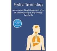 Medical Terminology: With An Emphasis on Endocrinology And Nephrology
