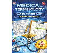 Medical Terminology Word Search and Crossword Puzzles: Medical Terminology Practice for Nursing Students, Healthcare Professionals, and Exam Prep - Crosswords and Word Searches