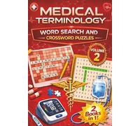 Medical Terminology Word Search And Crossword Puzzles Vol.2: Crossword Puzzles, Word Search, A Fun Way to Master Healthcare Terms, Anatomy, and ... Med Techs, and Doctors. 6x9 inches, 140 pages