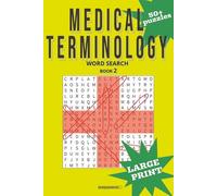 Medical Terminology Word Search Book 2: Educational Large Print Puzzle Book for Nursing Students & Healthcare Professionals: Brain Games to Boost Vocabulary and Relieve Stress