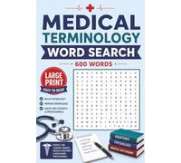 Medical Terminology Word Search: Explore 50 Medical Topics: From Anatomy to Specialized Healthcare Terms. Fun and Educational! For Teens and Adults!
