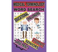 Medical Terminology Word Search: Large Print, Easy To Read Medical Term Word Search Puzzle Book For Students, Seniors & Adults | 6 X 9 inches | 55 Puzzles | Makes A Fun, Challenging Gift!