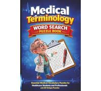 Medical Terminology Word Search Puzzle Book: Essential Medical Vocabulary Puzzles for Healthcare Students and Professionals with 60 Unique Puzzles (MajorPuzzles Series)