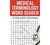 Medical Terminology Word Search Puzzle: Challenge your brain. Enrich your knowledge. Have fun doing it!
