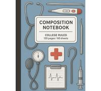 Medical Theme Composition Notebook | 7.5" x 9.75", College Ruled, 120 Pages | Notebook for Medical Students, Nurses, and Doctors: Durable College ... Study, Notes, and Daily Use in School or Work