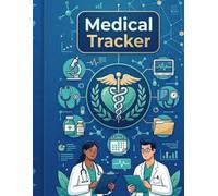 Medical Tracker: Personal Health Record Organizer and History Log with Medication and Doctor Visit Journal
