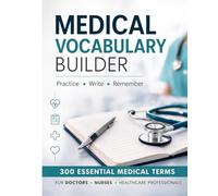 Medical Vocabulary Builder: Learn to Use Specific and Professional Vocabulary (Medical English Support)