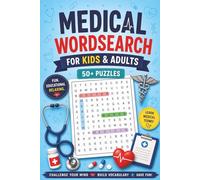 Medical Word Search for Kids & Adults: 50+ Fun and Educational Medical-Themed Word Search Puzzles for Teens, Adults, Seniors, Nurses, Doctors, and ... to Improve Vocabulary, Focus, and Relaxation