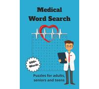 Medical Word Search: Large Print Word Search Puzzles, Explore Anatomy, Symptoms, Diagnostics, Treatments, Specialties, and More, 6x9 inches, 110 ... nurses, doctors, and healthcare enthusiasts!