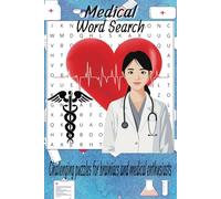 Medical Word Search Puzzle Book: Word Searches with Easy-to-Read Print about Medical terms, conditions, symptoms and More |6x9 inches, 110 pages | 50+ ... for Vacations, Holidays and Free Times