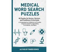 Medical Word Search Puzzles: 80 Puzzles for Nurses, Doctors, and Healthcare Enthusiasts.: Fun and Engaging Word Search Puzzles for Nurses, Doctors, and Healthcare