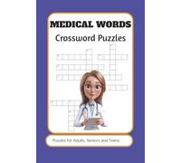 Medical Words Crossword Puzzles: Cross Word Puzzles with easy to read print about Medical Words, Hospital terminology &Healthcare vocabulary (6*9 ... vacations, Holidays and Free/ break times.