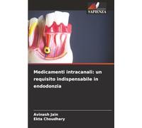 Medicamenti intracanali: un requisito indispensabile in endodonzia