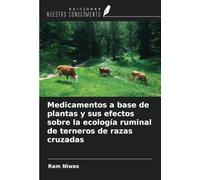 Medicamentos a base de plantas y sus efectos sobre la ecología ruminal de terneros de razas cruzadas