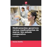 Medicamentos genéricos versus medicamentos de marca: Um estudo comparativo