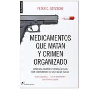Medicamentos que matan y crimen organizado: Cómo las grandes farmacéuticas han corrompido el sistema de (Sin fronteras)
