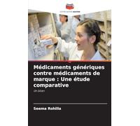 Médicaments génériques contre médicaments de marque: Une étude comparative