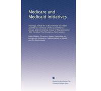 Medicare and Medicaid initiatives: Hearings before the Subcommittee on Health and the Environment of the Committee on Energy and Commerce, House of ... One Hundred First Congress, first session