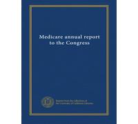 Medicare annual report to the Congress (1984/85)