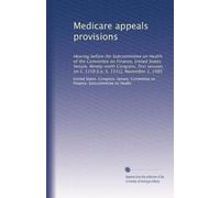 Medicare appeals provisions: Hearing before the Subcommittee on Health of the Committee on Finance, United States Senate, Ninety-ninth Congress, first ... on S. 1158 [i.e. S. 1551], November 1, 1985