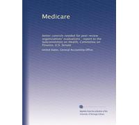 Medicare: better controls needed for peer review organizations' evaluations : report to the Subcommittee on Health, Committee on Finance, U.S. Senate