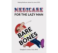 Medicare for the Lazy Man: BARE BONES