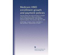 Medicare HMO enrollment growth and payment policies: Hearing before the Subcommittee on Health of the Committee on Ways and Means, House of ... Fourth Congress, first session, May 24, 1995