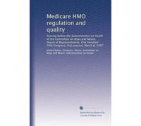 Medicare HMO regulation and quality: hearing before the Subcommittee on Health of the Committee on Ways and Means, House of Representatives, One Hundred Fifth Congress, first session, March 6, 1997