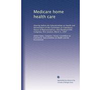Medicare home health care: Hearing before the Subcommittee on Health and Environment of the Committee on Commerce, House of Representatives, One Hundred Fifth Congress, first session, March 5, 1997