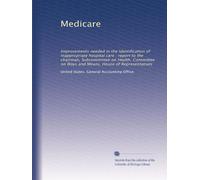 Medicare: Improvements needed in the identification of inappropriate hospital care : report to the chairman, Subcommittee on Health, Committee on Ways and Means, House of Representatives