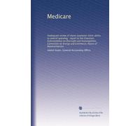 Medicare: Inadequate review of claims payments limits ability to control spending : report to the Chairman, Subcommittee on Oversight and ... Energy and Commerce, House of Representatives