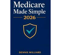 Medicare Made Simple 2026: The New Retiree's Plain-English Guide to Choosing the Right Coverage Without Overpaying