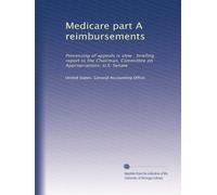 Medicare part A reimbursements: Processing of appeals is slow : briefing report to the Chairman, Committee on Appropriations, U.S. Senate