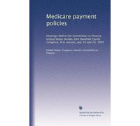 Medicare payment policies: Hearings before the Committee on Finance, United States Senate, One Hundred Fourth Congress, first session, July 19 and 20, 1995