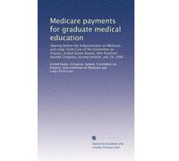 Medicare payments for graduate medical education: Hearing before the Subcommittee on Medicare and Long-Term Care of the Committee on Finance, United ... Congress, second session, July 29, 1992