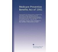 Medicare Preventive Benefits Act of 1991: Hearing before the Subcommittee on Health of the Committee on Ways and Means, House of Representatives, One ... of the Social Security Act ... June 20, 1991