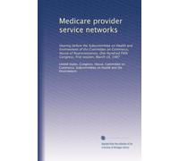Medicare provider service networks: Hearing before the Subcommittee on Health and Environment of the Committee on Commerce, House of Representatives, ... Fifth Congress, first session, March 19, 1997