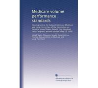 Medicare volume performance standards: Hearing before the Subcommittee on Medicare and Long-Term Care of the Committee on Finance, United States ... First Congress, second session, May 18, 1990