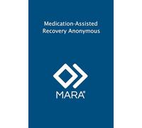 Medication-Assisted Recovery Anonymous: If You're Like Me Version
