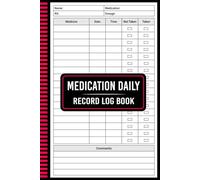 Medication Daily Record Log Book: Keep Track of What You Take and When, 120 Pages "6x9" Inches
