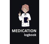Medication Log Book: 148-Page Daily Tracker for Prescriptions, Dosage & Health Monitoring: Organize & Track Medications, Vitamins & Appointments - Weekly/Monthly Layout for Easy Use