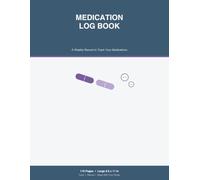 Medication Log Book: A Simple Weekly Medication Tracker to Check Off Every Dose - Daily Pill & Prescription Log for Seniors and Caregivers
